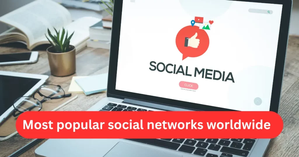 Most Popular Social Networks Worldwide