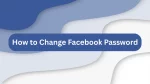 How to Change Facebook Password Safely