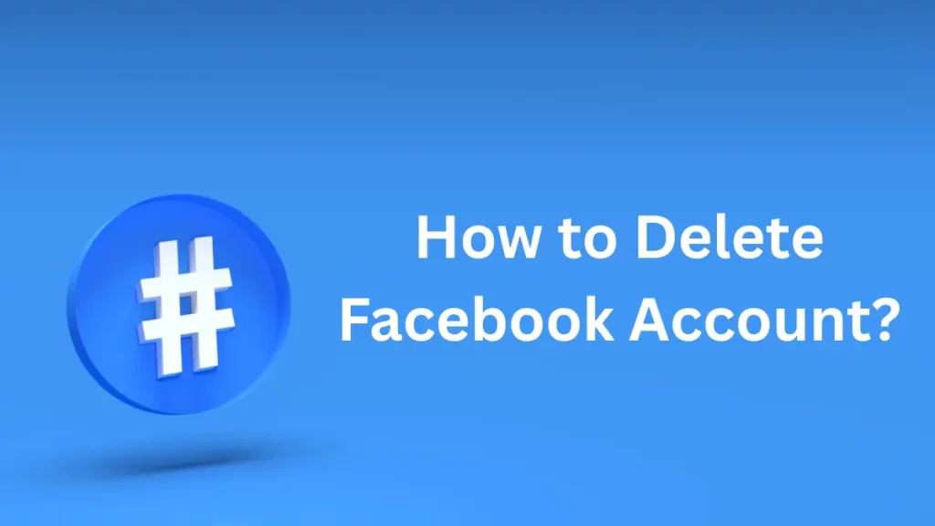 How to Delete a Facebook Account