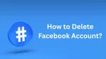 How to Delete a Facebook Account